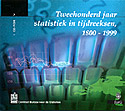 Tweehonderd jaar statistiek in tijdreeksen 1800-1999
