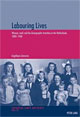 Labouring Lives. Women, work and the demographic transition in the Netherlands, 1880-1960